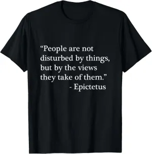 Stoic Quote from Epictetus Gift - Philosophical View of Life T-Shirt